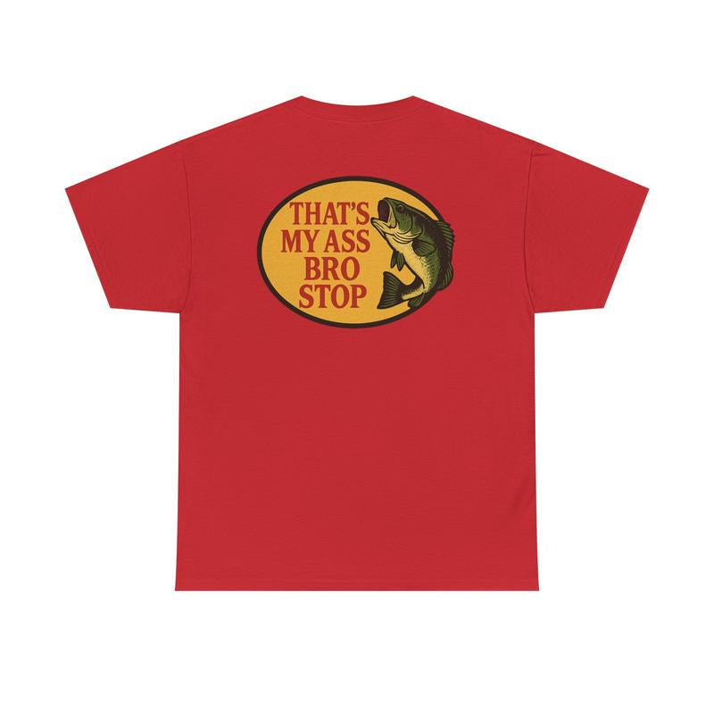 Bro Stop Unisex Heavy Cotton Tee - Fish Shirt - Funny - Butt - Joke - Edgy - Gift for Men and Women