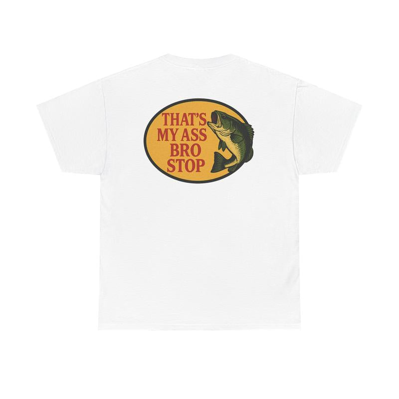 Bro Stop Unisex Heavy Cotton Tee - Fish Shirt - Funny - Butt - Joke - Edgy - Gift for Men and Women