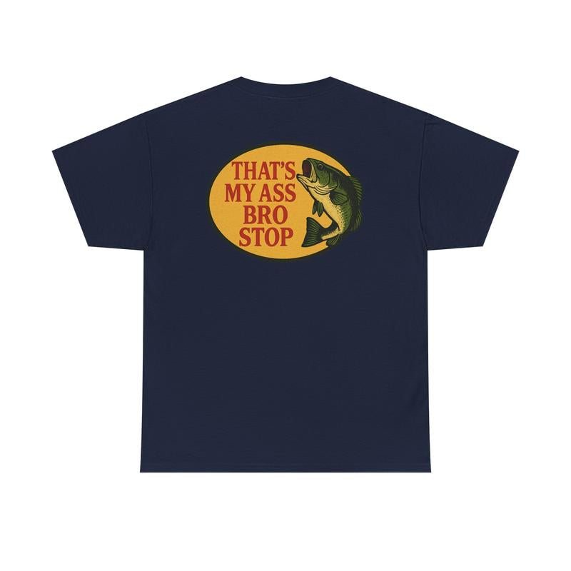 Bro Stop Unisex Heavy Cotton Tee - Fish Shirt - Funny - Butt - Joke - Edgy - Gift for Men and Women