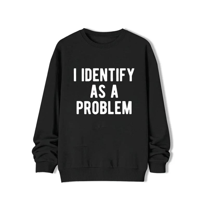I Identify as a Problem Funny T Shirt 100 Cotton Heavyweight Unisex round Neck Tee Sizes S to XXXL Black