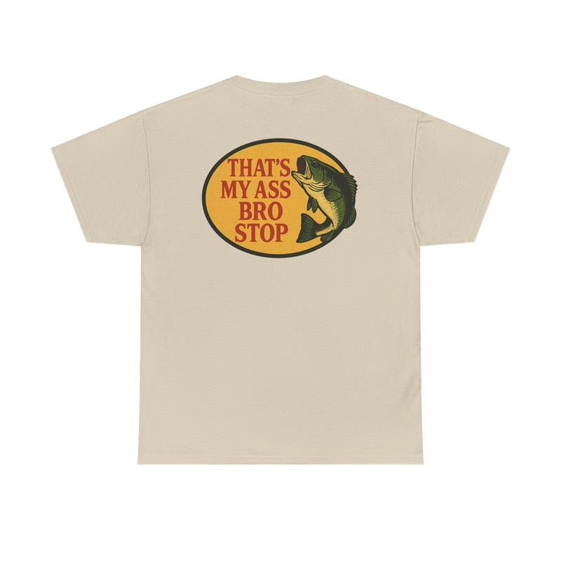 Bro Stop Unisex Heavy Cotton Tee - Fish Shirt - Funny - Butt - Joke - Edgy - Gift for Men and Women