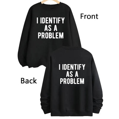 I Identify as a Problem Funny T Shirt 100 Cotton Heavyweight Unisex round Neck Tee Sizes S to XXXL Black